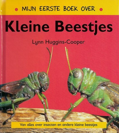Mijn eerste boek over kleine beestjes, Lynn Huggins-Cooper - Gebonden - 9789054957348