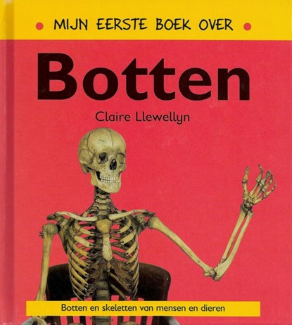 Mijn eerste boek over botten, Claire Llewellyn - Gebonden - 9789054958185