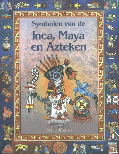 Symbolen van de Inca, Maya en Azteken, H. Owusu - Paperback - 9789055134847