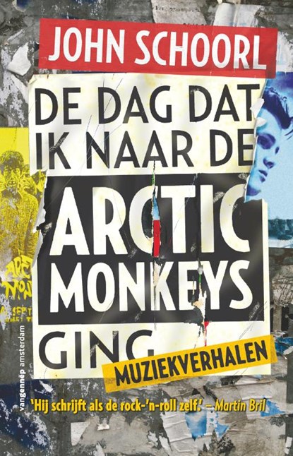 De dag dat ik naarde Arctic Monkeys ging, SCHOORL, John - Paperback - 9789055156146