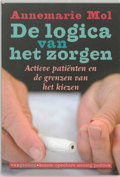 De logica van het zorgen, Annemarie Mol - Paperback - 9789055156528