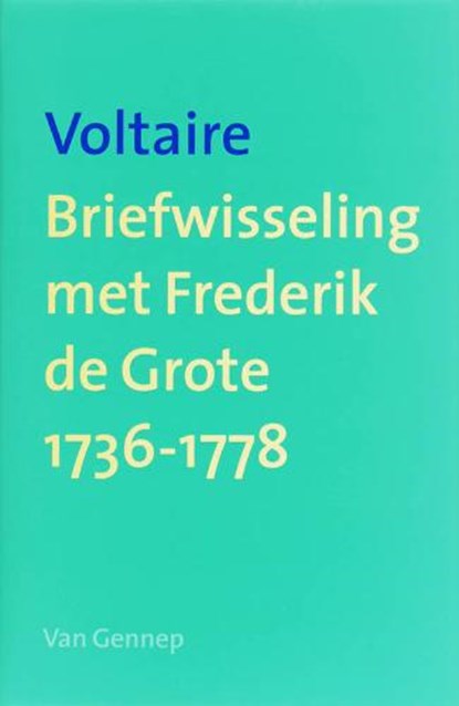 Briefwisseling met Frederik de Grote 1736-1778, Voltaire - Gebonden - 9789055157723