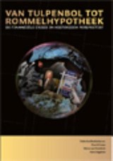 Van tulpenbol tot rommerlhypotheek - Cherelt Koetze ; Marius van Nieuwkerk ; Hans Stegeman - 9789055162673