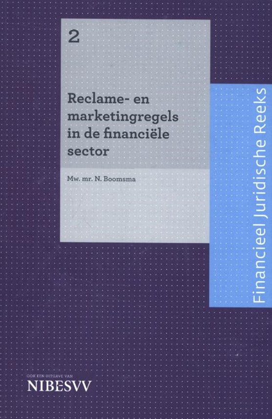 Reclame- en marketingregels in de financiële sector 2 Financieel Juridische Reeks