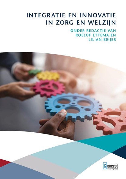 Integratie en innovatie in zorg en welzijn, Roelof Ettema ; Lilian Beijer - Paperback - 9789055163304