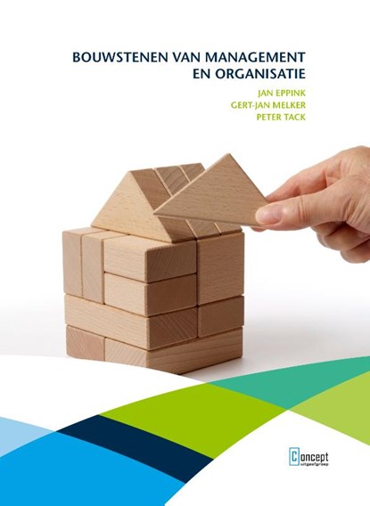 Bouwstenen van management en organisatie, Jan Eppink ; Gert-Jan Melker ; Peter Tack - Paperback - 9789055163410