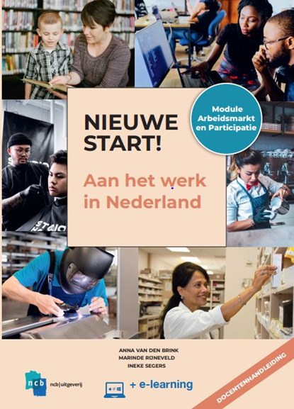 Nieuwe Start Aan het werk in Nederland Docentenhandleiding, Anna van den Brink ; Marinde Rijneveld ; Ineke Segers - Paperback - 9789055173310