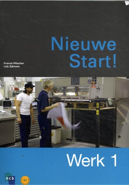 Nieuwe Start! Werk Deel 1, Francine Plitscher ; Lidy Zijlmans - Paperback - 9789055178100