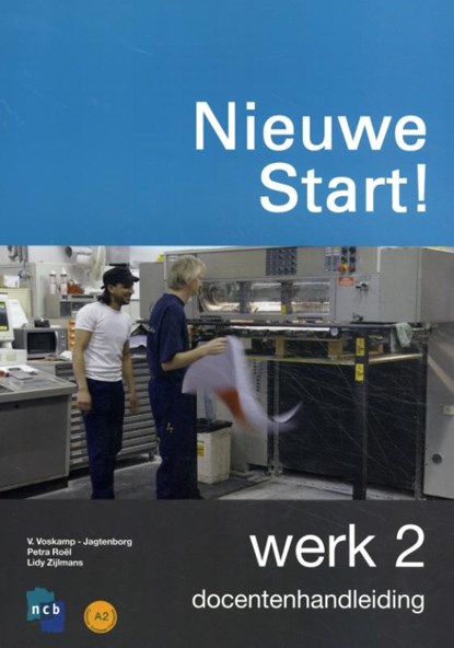 Nieuwe Start! Werk Deel 2 Docentenhandleiding, NCB - Paperback - 9789055178995