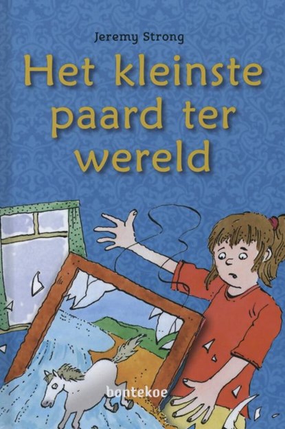 Het kleinste paard ter wereld, Jeremy Strong - Gebonden - 9789055295050