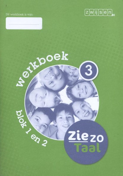 Ziezo taal 3 blok 1 en 2 Werkboek, Els Hoebrechts ; Kathleen Smeekens ; Tineke Vanherck - Paperback - 9789055356591