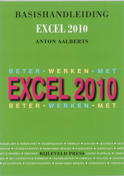 Beter Werken met Excel 2010 Studenten-Editie Basishandleiding, Anton Aalberts - Paperback - 9789055482016