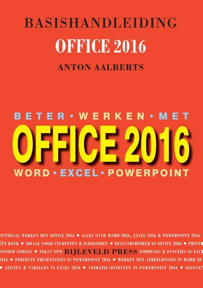Basishandleiding Beter werken met Office 2016, Anton Aalberts - Paperback - 9789055482702