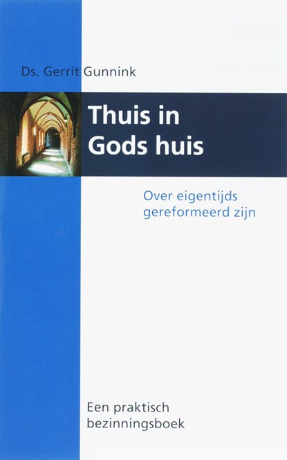Thuis in Gods huis, G. Gunnink - Paperback - 9789055603800