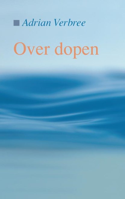 Over dopen, VERBREE, A. - Paperback - 9789055604043