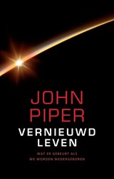 Vernieuwd leven - John Piper - 9789055604241
