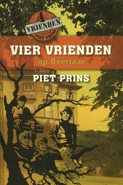 Vier vrienden op Overlaar, Piet Prins - Gebonden - 9789055604654