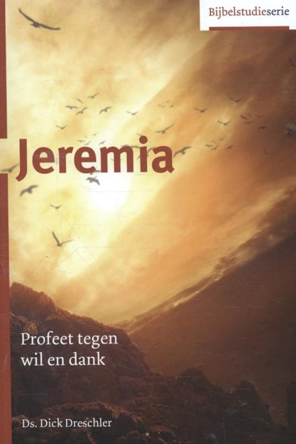 Jeremia, Dick Dreschler - Paperback - 9789055605088