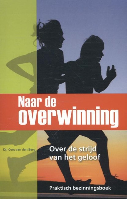 Naar de overwinning, Cees van den Berg - Paperback - 9789055605101