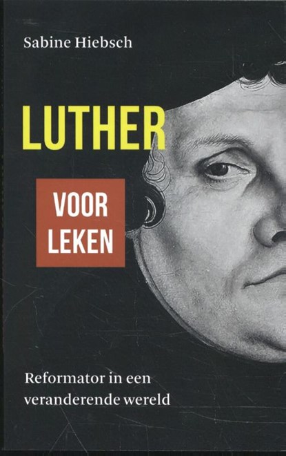 Luther voor leken, Sabine Hiebsch - Paperback - 9789055605286