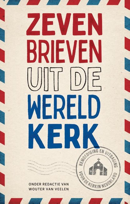 Zeven brieven uit de wereldkerk, Wouter van Veelen - Paperback - 9789055606030