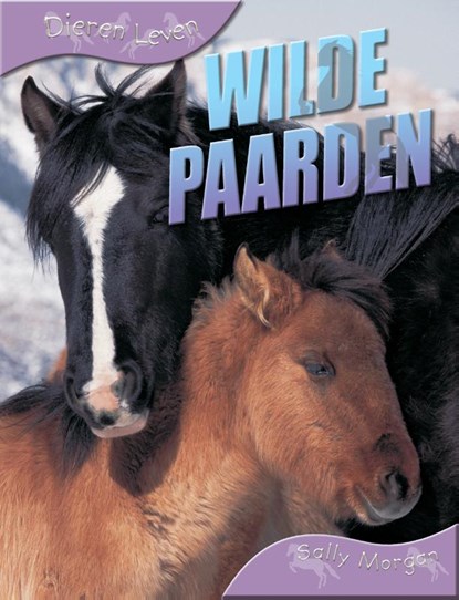 Wilde paarden, Sally Morgan - Paperback - 9789055660421