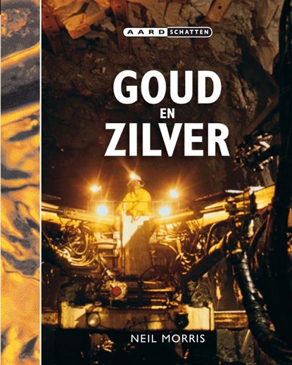 Goud en zilver, Neil Morris - Gebonden - 9789055662388