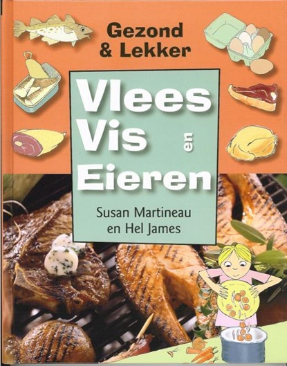 Vlees, vis en eieren, Susan Martineau ; Hel James - Gebonden - 9789055662562
