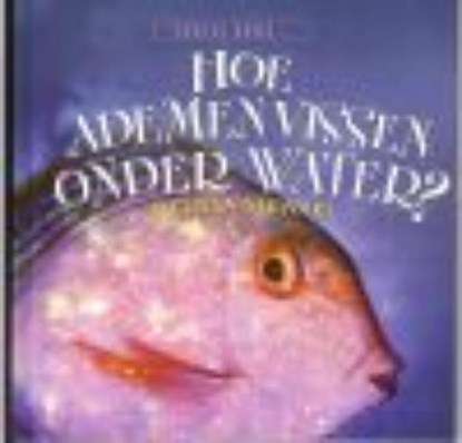 Hoe ademen vissen onder water?, Melissa Stewart - Gebonden - 9789055662692