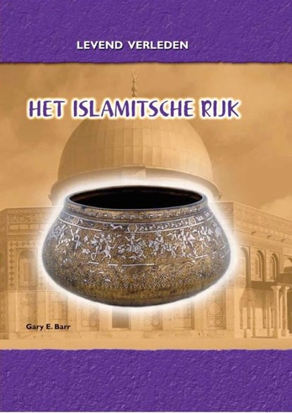 Het Islamitische rijk, Gary E. Barr - Gebonden - 9789055662975
