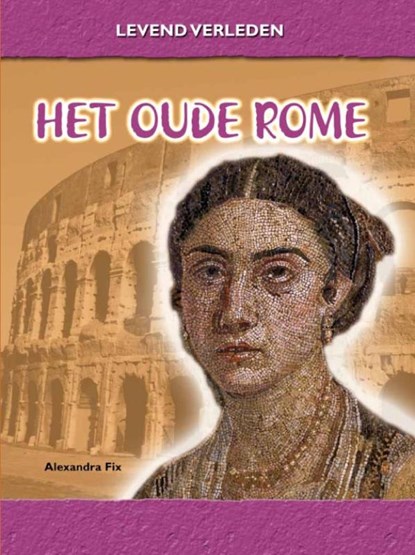 Het Oude Rome, Alexandra Fix - Gebonden - 9789055662982