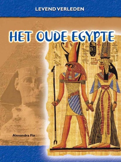 Het oude Egypte, Alexandra Fix - Gebonden - 9789055662999
