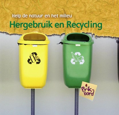 Hergebruik en recycling, Charlotte Guillain - Gebonden - 9789055664429
