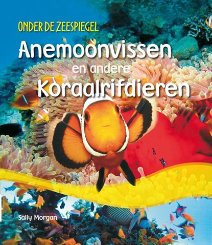 Anemonvissen en andere koraalrifdieren, Sally Morgan - Gebonden - 9789055667086