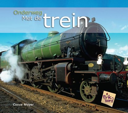 Met de trein, Cassie Mayer - Gebonden - 9789055667215