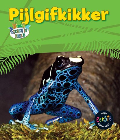 Pijlgifkikker, Anita Ganeri - Gebonden - 9789055669271