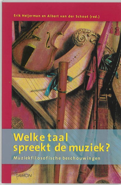 Welke taal spreekt de muziek, E. Heijerman ; A. van der Schoot - Paperback - 9789055736041