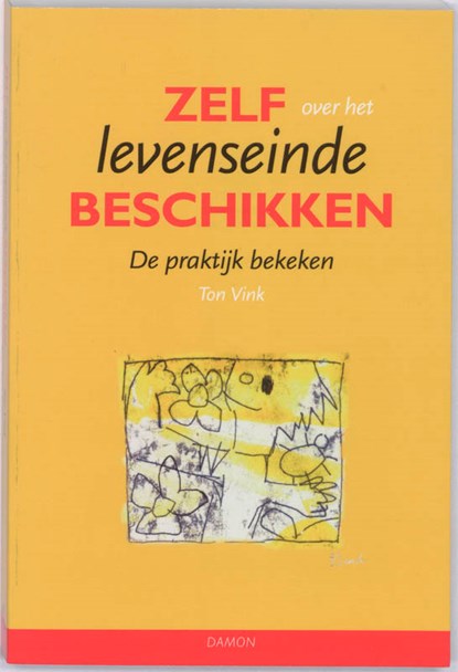 Zelf over het Levenseinde beschikken, T. Vink - Paperback - 9789055739172
