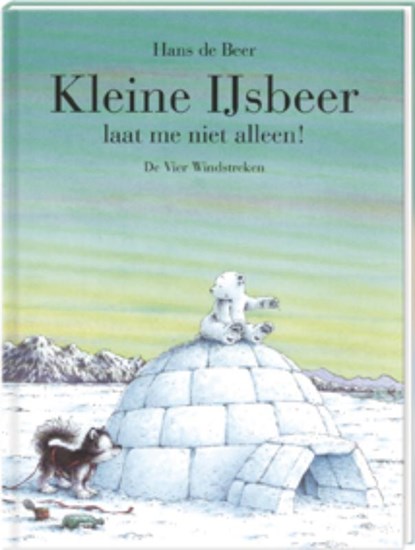 Kleine IJsbeer, laat me niet alleen!, Hans de Beer - Gebonden - 9789055793792