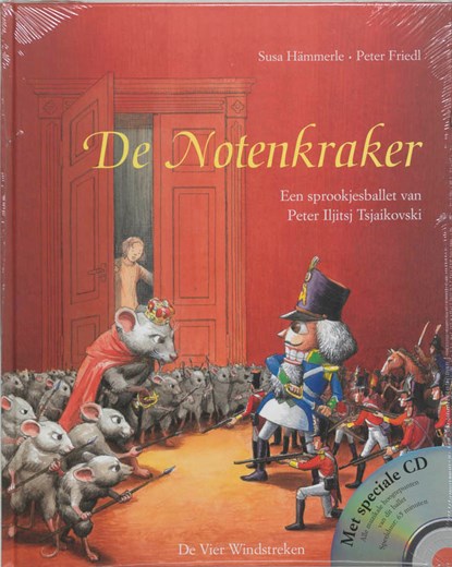 De notenkraker + CD. Inclusief CD met de muziek van het kerstballet De Notenkraker, van Peter Iljitsj Tsjaikovski. Laatste exemplaren via uitgever, P. Friedl ; P.I. Tschaikowsky - Gebonden - 9789055798872