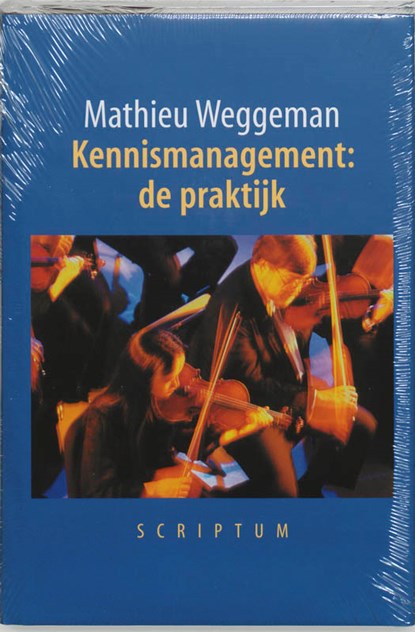 Kennismanagement: de praktijk, M. Weggeman - Gebonden - 9789055941803