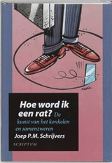 Hoe word ik een rat? - Joep P.M. Schrijvers - 9789055942558