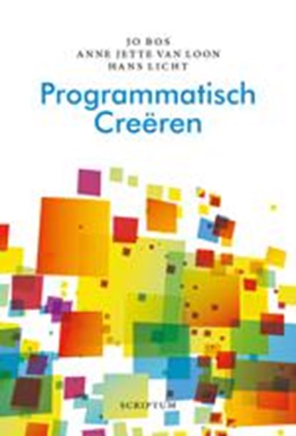 Programmatisch creeren, Jo Bos ; Anne Jette van Loon ; Hans Licht - Gebonden - 9789055943609