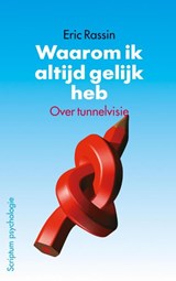 Waarom ik altijd gelijk heb - Eric Rassin - 9789055945122