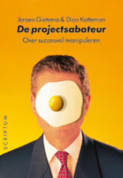 De projectsaboteur, J. Gietema ; Dion Kotteman - Gebonden - 9789055945535