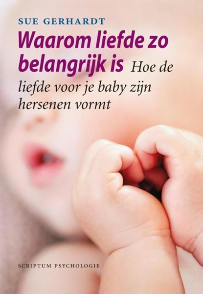 Waarom liefde zo belangrijk is, Sue Gerhardt - Ebook - 9789055945658