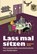 Lass mal sitzen, Reinhard Wolff - Paperback - 9789055947225