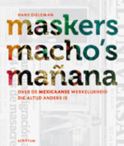 Maskers, macho's en mañana, H. Dieleman - Gebonden - 9789055947454