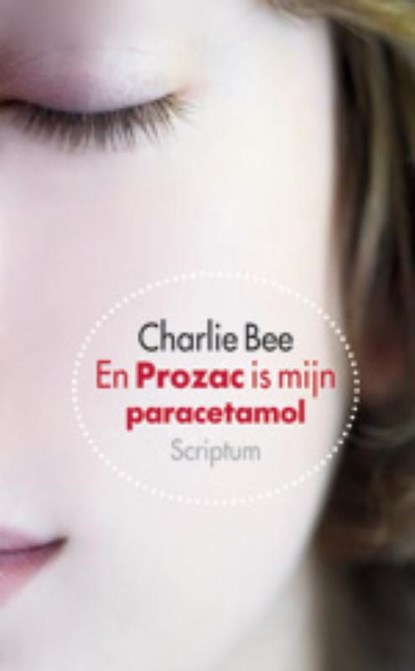 En Prozac is mijn paracetamol, Charlie Bee - Paperback - 9789055947539