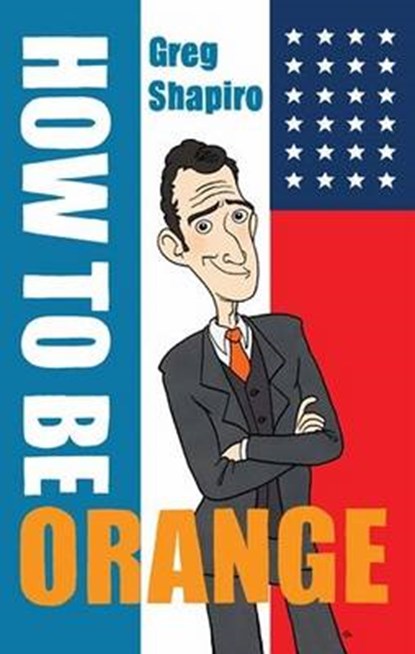 How to be orange, Greg Shapiro - Paperback - 9789055948000